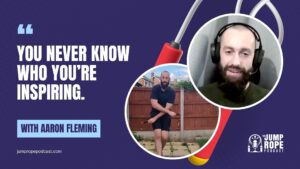 Aaron Fleming on The Jump Rope Podcast