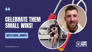 Eddie Jumps on The Jump Rope Podcast